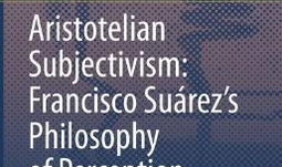 Nová kniha doc. Daniela Heidera: Aristotelian Subjectivism: Francisco Suárez’s Philosophy of Perception
