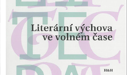 Nová kniha "Literární výchova ve volném čase" doc. Heleny Zbudilové